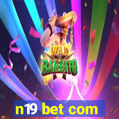 n19 bet com